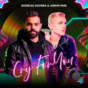 Douglas Oliveira and Junior Paes - Cry For You (2026)