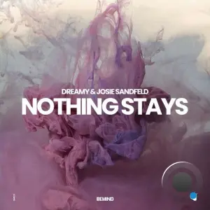 Dreamy & Josie Sandfeld - Nothing Stays (2026)