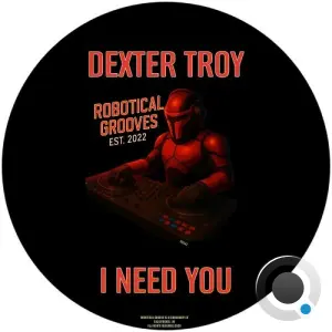 Dexter Troy - I Need You (2026)
