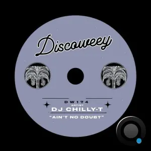 Dj Chilly-T - Ain't No Doubt (2026)
