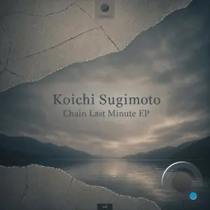 Koichi Sugimoto - Chain Last Minute (2026)