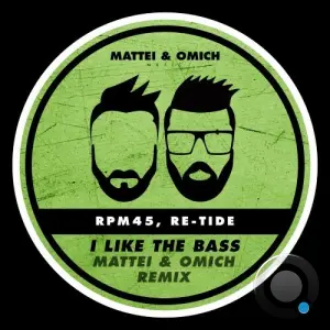 RPM45 & Re-Tide - I Like The Bass (Mattei & Omich Remix) (2026)