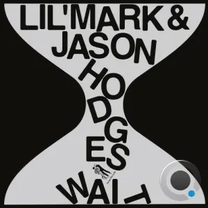 Jason Hodges x Lil' Mark - Wait (2026)