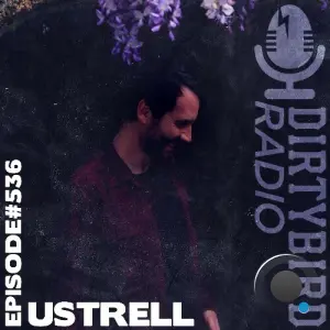 Ustrell - Dirtybird Radio 536 (2026-07-13)