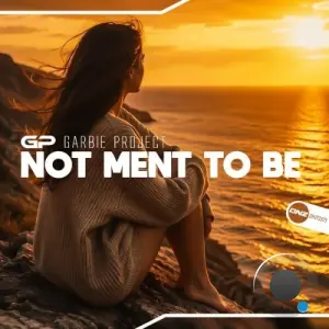 Garbie Project - Not Ment To Be (2026)