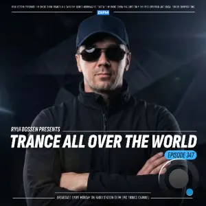 Ryui Bossen - Trance All Over The World 347 (2026-07-13)