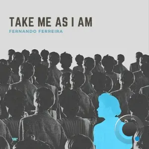 Fernando Ferreira - Take Me As I Am (2026)