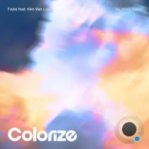 Fejká ft. Kim Van Loo - We Were There (2026)