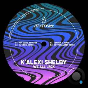 K Alexi Shelby - We All Jack Part 02 (2026)