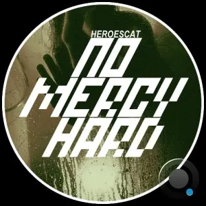 Heroescat - No Mercy Hard (2026)