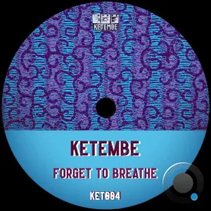 Ketembe - Forget To Breathe (2026)