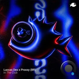 Luccas Deo, Proxxy (BR) - In the Club (2026)