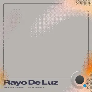 Rhode & Brown ft. Sianza - Rayo De Luz (2026)