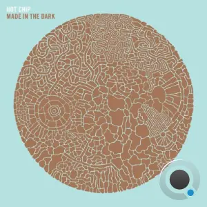 Hot Chip - Made In The Dark (Expanded Edition) (2026)