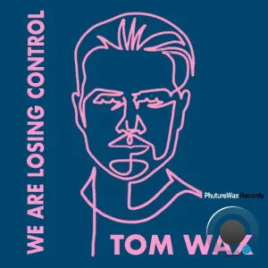 Tom Wax - We Are Losing Control (Andy Düx & Oliver Bach Remix) (2026)