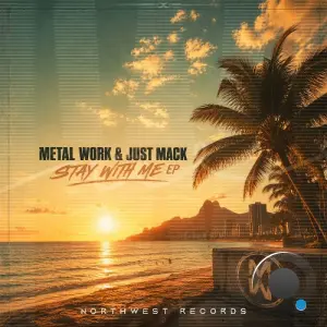 Metal Work, Just Mack - Stay With Me (2026)