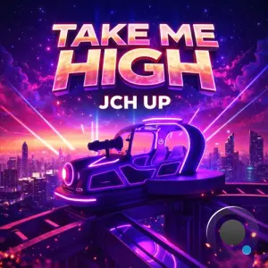 JCH UP - Take Me High (2026)