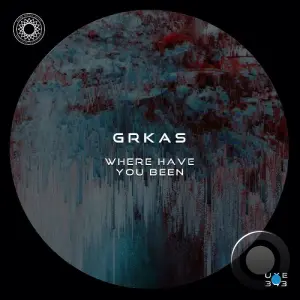 GRKAS - Where Have You Been (2026)