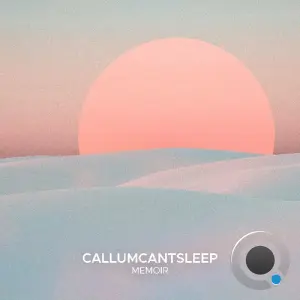CallumCantSleep - Memoir (2026)