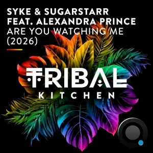 Syke & Sugarstarr Feat Alexandra Prince - Are You Watching Me (2026) (2026)