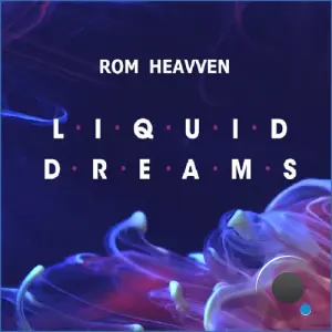 Rom Heavven - Liquid Dreams 221 (2026-08-20)