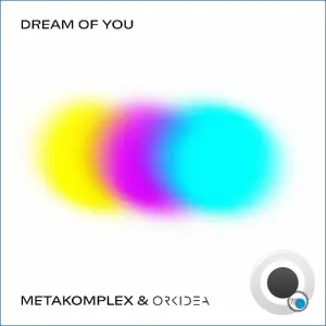 Metakomplex & Orkidea - Dream Of You (2026)