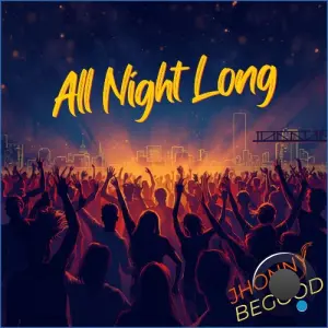 JHONNY BE GOOD - All Night Long (2026)