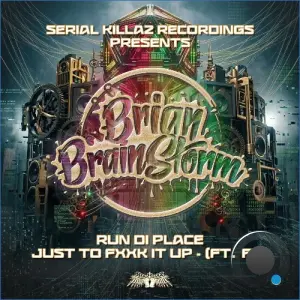 Brian Brainstorm - Run Di Place / Just To FxxK It Up (2026)