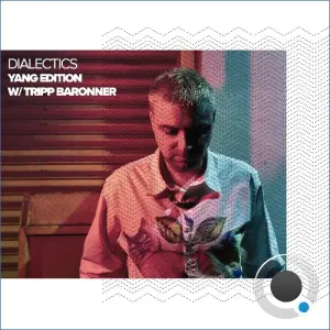 Tripp Baronner - Dialectics 072 (2026-08-11)