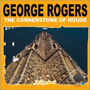 George Rogers - The Cornerstone of House (2026)