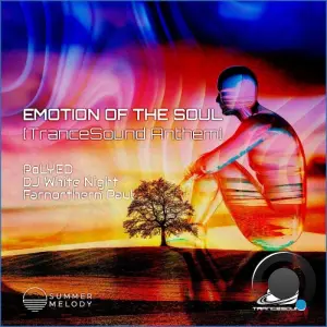 PoLYED and DJ White Night and Farnorthern Paul - Emotion of the Soul (Trancesound Anthem) (2026)
