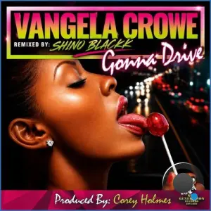 Vangela Crowe x Corey Holmes - Gonna Drive (Shino Blackk Remix) (2026)