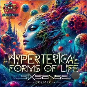 Sixsense - Hyperterical Forms Of Life (Remix) (2026)