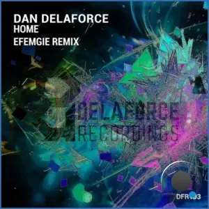 Dan Delaforce - Home (Efemgie Remix) (2026)