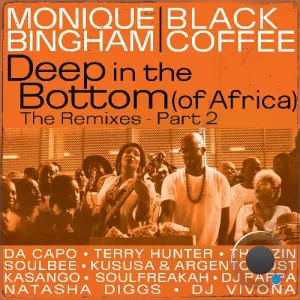 Monique Bingham x Black Coffee - DEEP IN THE BOTTOM (Of Africa) (The Remixes Pt 2) (2026)