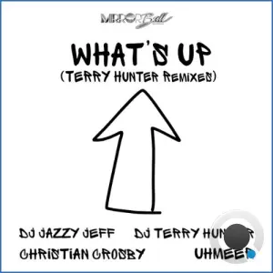 DJ Jazzy Jeff x Terry Hunter x Uhmeer x Christian Crosby - Whats Up (Terry Hunter Remixes) (2026)