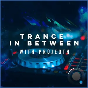 Projeqht - Trance In Between 144 (2026-08-15)