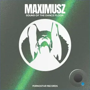 MAXIMUSZ - Sound of the Dance Floor (2026)