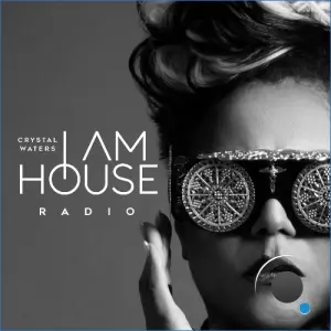 Crystal Waters - I Am House Radio 164 (2026-08-24)