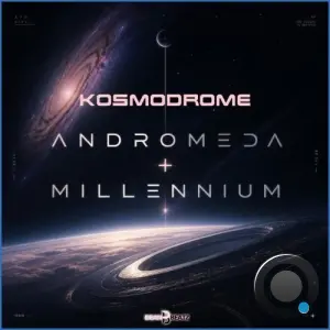 Kosmodrome - Andromeda / Millennium (2026)