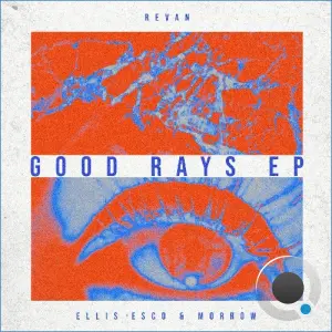 Revan, Ellis Esco, Morrow - Good Rays (2026)