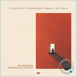 Filthy Philp, PRVAIL, Fri3ndship - No Paradise | Praying In The Rain (2026)