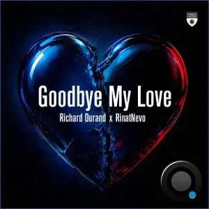 Richard Durand X Rinatnevo - Goodbye My Love (2026)