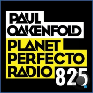 Paul Oakenfold - Planet Perfecto 825 (2026-08-24)
