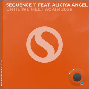 Sequence 11 Feat Aliciya Angel - Until We Meet Again 2026 (2026)