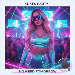 Kuki's Party - No Need Tomorrow (2026)