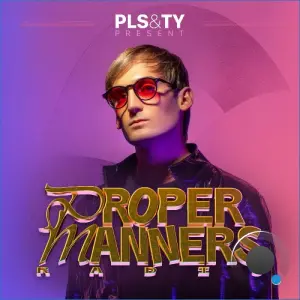 Pls&Ty - Proper Manners Radio 72 (2026-08-19)