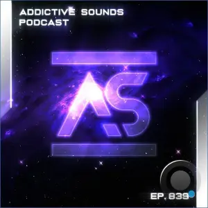 Addictive Sounds - Addictive Sounds Podcast 839 (2026-08-21)