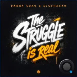 Danny Suko & ElSchacko - The Struggle Is Real (2026)