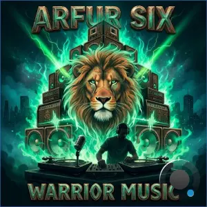 Arfur Six - Warrior Music (2026)